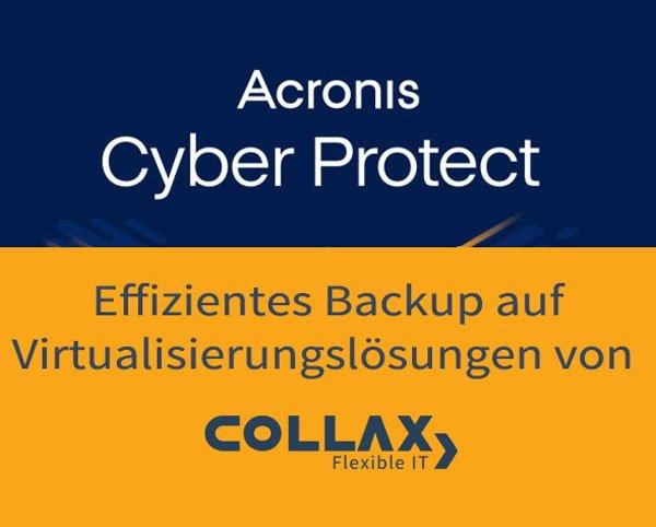 Entdecken Sie Acronis Cyber Protect auf Collax Virtualisierungslösungen (Webinar | Online)