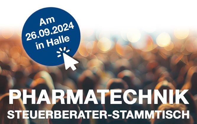 PHARMATECHNIK Steuerberater-Stammtisch 2024 (Vortrag | Halle (Saale))