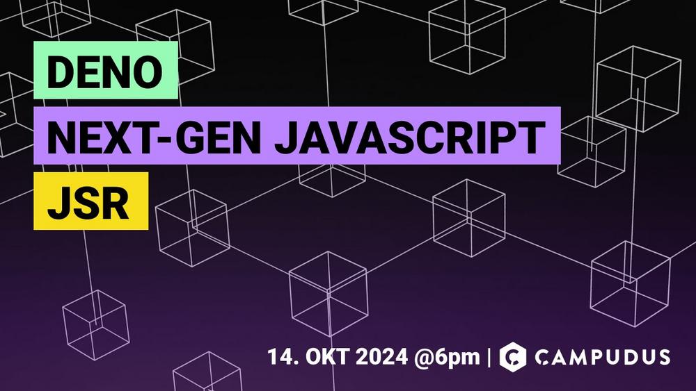 Tech Talks Landshut | Next-Gen JavaScript: Deno und die Zukunft der JavaScript-Registry (Networking | Landshut)