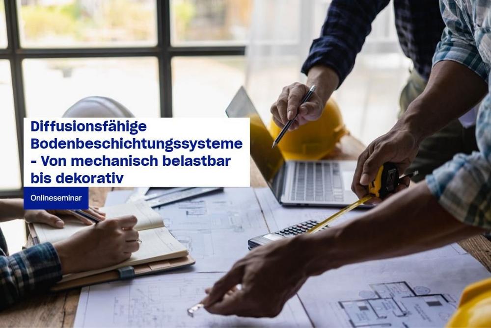 Diffusionsfähige Bodenbeschichtungssysteme – Von mechanisch belastbar bis dekorativ (Seminar | Online)