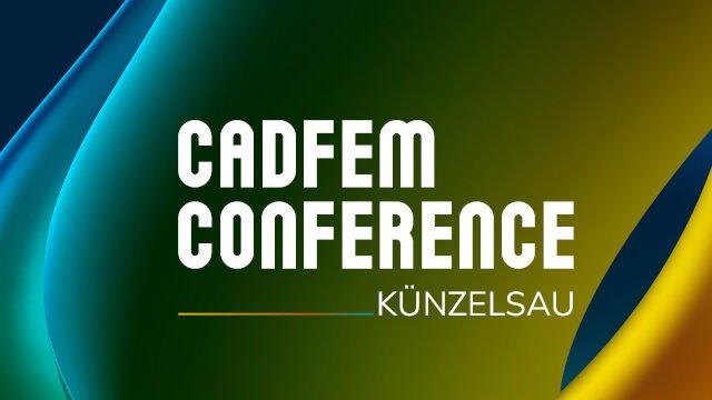 CADFEM Conference 2025 Künzelsau (Konferenz | Künzelsau)