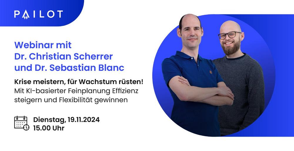 Krise meistern, für Wachstum rüsten! – KI-basierte Feinplanung für mehr Effizienz & Flexibilität (Webinar | Online)