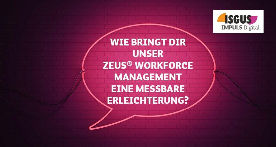 ISGUS IMPULS Digital – ZEUS® Workforce Management bringt dir Erleichterung (Webinar | Online)